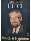 Laurentiu Ulici - Mitica si Hyperion (Editia: 2000)