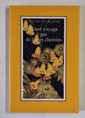 COURT VOYAGE PAR DE LONGS CHEMINS par GREGOR VON REZZORI , 1994 foto