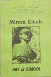 Mircea Eliade Mit Si Simbol, Tipografia Academiei, Romana, 1996, Ne&icirc;ncartonată