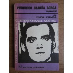 Ovidiu Drimba - Federico Garcia Lorca. Rapsodul
