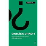 Digit&aacute;lis etikett - Hogyan legy&uuml;nk udvariasak egym&aacute;ssal a k&ouml;z&ouml;ss&eacute;gi m&eacute;di&aacute;ban? - Victoria Turk