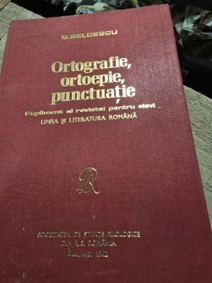 Ortografie, ortoepie, punctuatie - G. Beldescu foto
