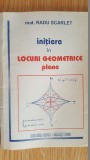 Initiere in locuri geometrice plane- Radu Scarlet