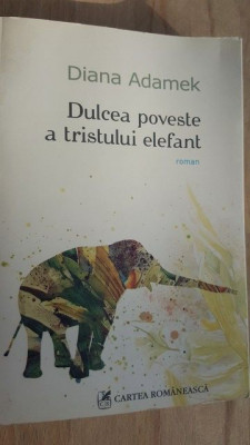 Dulcea poveste a tristului elefant- Diana Adamek foto