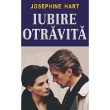 Josephine Hart - Iubire otrăvită