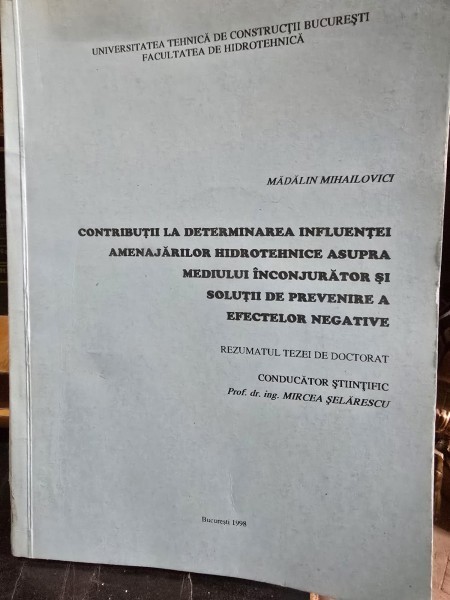 Contributii la determinarea influentei amenajarilor hidrotehnice asupra mediului inconjurator si solutii de prevenire a efectelor negative - Madalin M