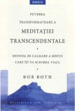 Puterea transformatoare a meditatiei transcedentale | Bob Roth, Litera