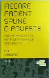 Lisa Sanders - Fiecare pacient spune o poveste. Enigme medicale si arta de a