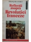 Maria Giurgea - Reflectii asupra Revolutiei franceze (editia 1992), Humanitas