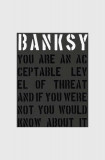 Carte Banksy - You are an acceptable level of Threat and if You Were Not You Would Know About It, Patrick Potter, Inne
