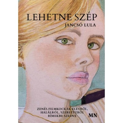 Lehetne sz&amp;eacute;p - 21. sz&amp;aacute;zadban j&amp;aacute;tsz&amp;oacute;d&amp;oacute;, nem politikai k&amp;ouml;ltem&amp;eacute;nyek &amp;eacute;letről, hal&amp;aacute;lr&amp;oacute;l, szeretetről &amp;ouml;sszef&amp;uuml;ggő k&amp;eacute;pszalag form&amp;aacute;j&amp;aacute;ban - Jancs&amp;oacute; Lula foto