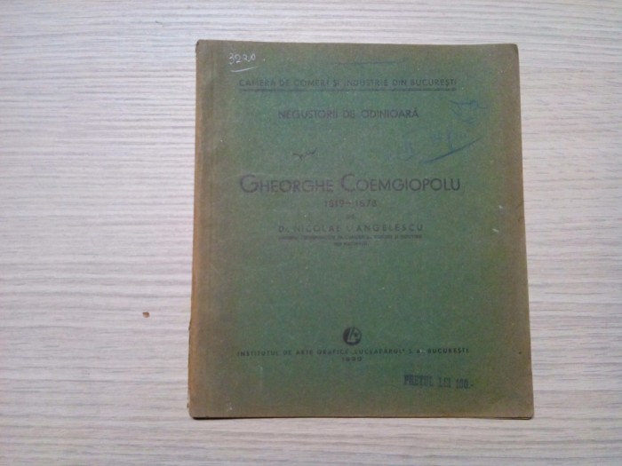 NEGUSTORII DE ODINIOARA - GHEORGHE COEMGIOPOLU 1819-1878 - Nicolae I. Angelescu - Editura Institutul de Arte Grafice &quot;Luceafarul&quot;, 1930, 11 p.