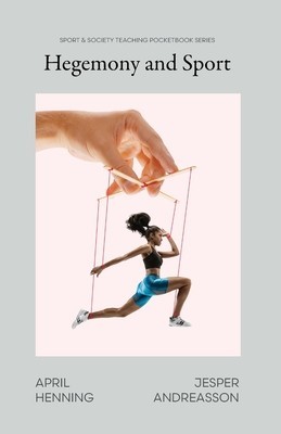 Hegemony and Sport: Power Through Culture in Theory and Practice foto
