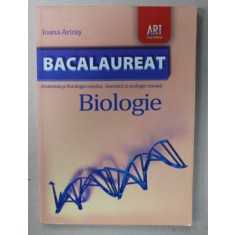 BIOLOGIE BACALAUREAT , ANATOMIA SI FIZIOLOGIA OMULUI , GENETICA SI ECOLOGIE UMANA de IOANA ARINIS , 2010