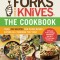 Forks Over Knives the Cookbook Over 300 Recipes for Plant-Based Eating All Through the Year