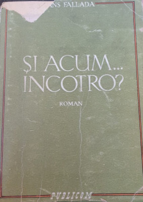 SI ACUM...INCOTRO?- HANS FALLADA foto