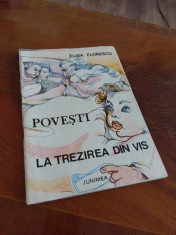 Povesti La Trezirea Din Vis - Elisa Florescu foto