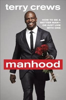 Manhood: How to Be a Better Man or Just Live with One foto