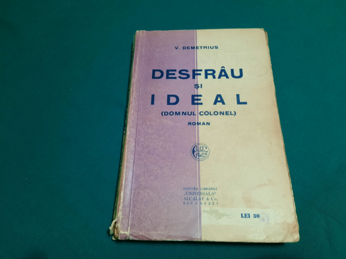 DESFR&Acirc;U ȘI IDEAL *DOMNUL COLONEL* . DEMETRIUS/ 1920