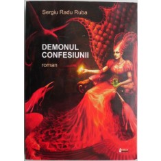 Demonul confesiunii &ndash; Sergiu Radu Ruba