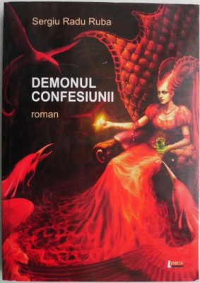 Demonul confesiunii &amp;ndash; Sergiu Radu Ruba foto