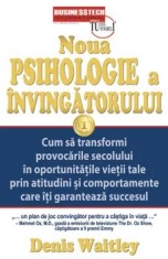 Noua psihologie a invingatorului. Cum sa transformi provocarile secolului in oportunitatile vietii tale prin atitudini si comportamente care iti garan