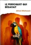 Le perroquet qui begayait - Alfred Hitchcock
