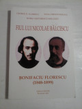 Cumpara ieftin FIUL LUI NICOLAE BALCESCU - BONIFACIU FLORESCU - GEORGE D. FLORESCU, PAUL CERNOVODEANU, HORIA NESTORESCU-BALCESTI