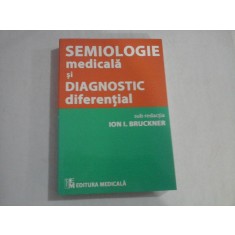 SEMIOLOGIE MEDICALA SI DIAGNOSTIC DIFERENTIAL - ION I. BRUCKNER