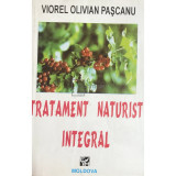 Viorel Olivian Pascanu - Tratament naturist integral (Editia: 1994)