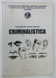 CRIMINALISTICA , NOTE DE CURS de LUCIAN IONESCU , 2003 * PREZINTA SUBLINIERI