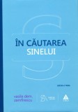 &Icirc;n căutarea sinelui - Hardcover - Vasile Dem. Zamfirescu - Trei