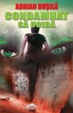 Condamnat sa ucida/Adrian Busila