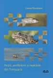 Pestii, amfibienii si reptilele din Timisoara &ndash; Lucian Parvulescu