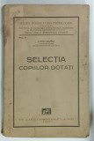 SELECTIA COPIILOR DOTATI de LIVIU RUSU , 1929, PREZINTA PETE SI URME DE UZURA