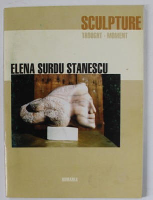 ELENA SURDU STANESCU , SCULPTURE , CATALOG DE EXPOZITIE , FRENCH CULTURAL CENTER , 2001 foto