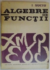 ALGEBRE DE FUNCTII de I. SUCIU , 1969 foto