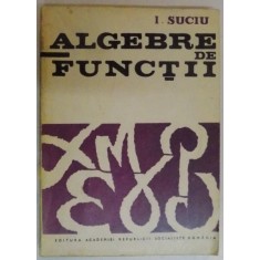 ALGEBRE DE FUNCTII de I. SUCIU , 1969