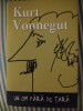 Kurt Vonnegut Un om fara de tara, ed. legata, cu supracoperta, 2008, Rao