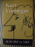 Kurt Vonnegut Un om fara de tara, ed. legata, cu supracoperta, 2008, Rao