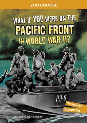 What If You Were on the Pacific Front in World War II?: An Interactive History Adventure foto