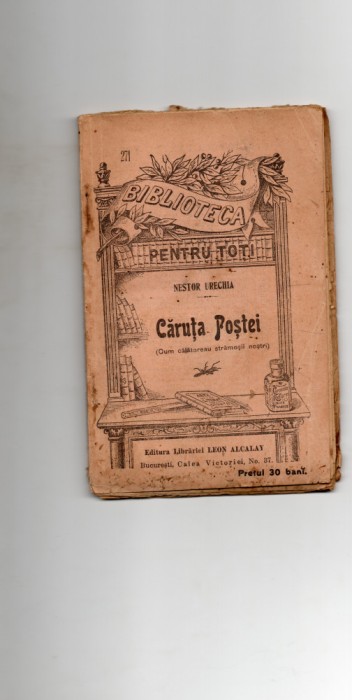 CARUTA POSTEI ( CUM CALATOREAU STRAMOSII NOSTRI ) de NESTOR URECHIA 1907 ALCALAY