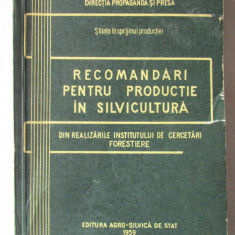 "RECOMANDARI PENTRU PRODUCTIE IN SILVICULTURA", Min. Agriculturii, 1959