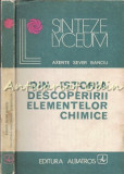 Cumpara ieftin Din Istoria Descoperirii Elementelor Chimice - Axente Sever Banciu