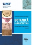 Botanica Farmaceutica. Indrumator de lucrari practice. Volumul II - Silvia Oroian, Corneliu Tanase, Erzsebet Domokos
