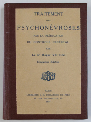 TRAITMENT DES PSYCHONEVROSES PAR LA REEDUCATION DU CONTROLE CEREBRAL par Dr. ROGER VITTOZ , 1937 foto