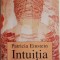 Intuitia. Calea spre intelepciunea interioara &ndash; Patricia Einstein