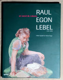 Un secol de culoare Raul Egon Lebel