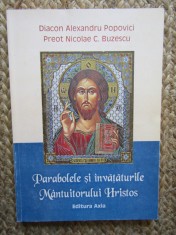 Parabolele și &icirc;nvățăturile M&acirc;ntuitorului Hristos - Nicolae Buzescu, Alexandru Popovici, Editura Axia, 2004, Carte Crestinism