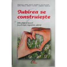 Iubirea se construieste. Dificultati si bucurii in a fi copii, logodnici, parinti &ndash; Angelucci, Avanti, Baldo